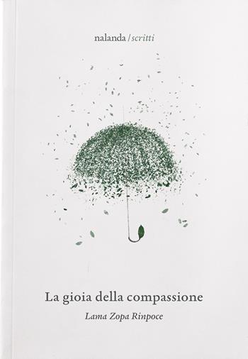 La gioia della compassione - Zopa Rinpoce (Lama) - Libro Nalanda 2021 | Libraccio.it