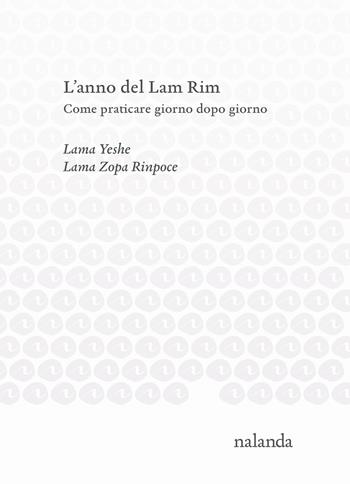L’ anno del Lam Rim. Come praticare giorno dopo giorno - Lama Yeshe, Zopa Rinpoce (Lama) - Libro Nalanda 2021 | Libraccio.it