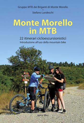 Monte Morello in MTB. 22 itinerari cicloescursionistici - Stefano Landeschi - Libro Apice Libri 2020, Sextus | Libraccio.it