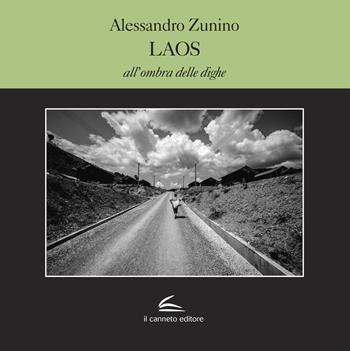 Laos. All'ombra delle dighe. Ediz. a colori - Alessandro Zunino - Libro Il Canneto Editore 2021, Galleria | Libraccio.it