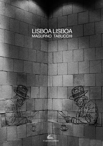 Lisboa Lisboa. Ediz. illustrata - Fulvio Magurno, Antonio Tabucchi - Libro Il Canneto Editore 2022, Galleria | Libraccio.it