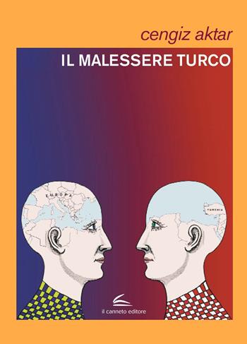 Il malessere turco - Cengiz Aktar - Libro Il Canneto Editore 2022, Documenta | Libraccio.it