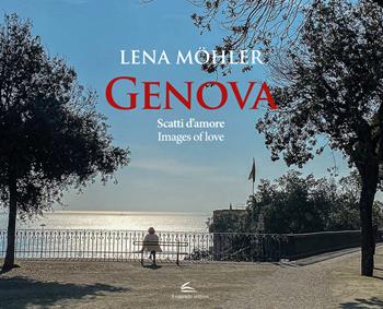 Genova. Scatti d'amore-Images of love. Ediz. illustrata - Lena Mohler - Libro Il Canneto Editore 2022, Galleria | Libraccio.it