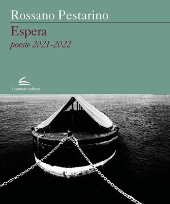 Espera, poesie 2021-2022 - Rossano Pestarino - Libro Il Canneto Editore 2023, Evoè | Libraccio.it