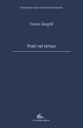 Poeti nel tempo - Franco Zangrilli - Libro Il Canneto Editore 2023 | Libraccio.it