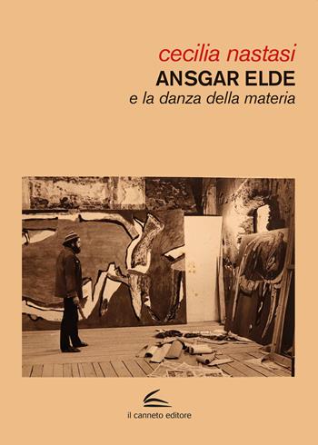 Ansgar Elde e la danza della materia - Cecilia Nastasi - Libro Il Canneto Editore 2023, Documenta | Libraccio.it