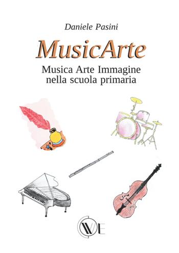 MusicArte. Musica Arte Immagine nella scuola primaria. Ediz. ampliata - Daniele Pasini - Libro We 2022 | Libraccio.it