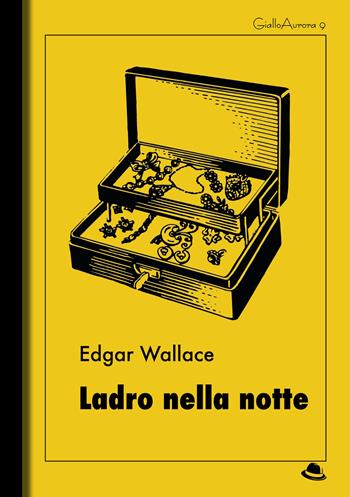 Ladro nella notte - Edgar Wallace - Libro Landscape Books 2021, GialloAurora | Libraccio.it