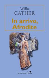 In arrivo, Afrodite