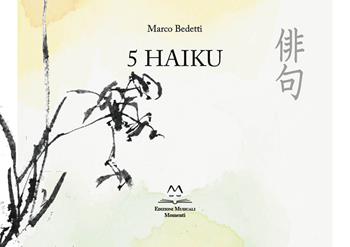 5 haiku - Marco Bedetti - Libro Edizioni Momenti-Ribera 2020 | Libraccio.it