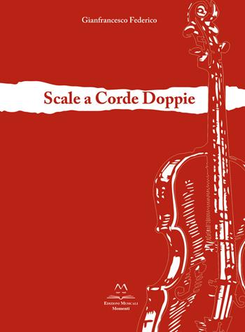 Scale a corde doppie. Per violino - Gianfrancesco Federico - Libro Edizioni Momenti-Ribera 2021 | Libraccio.it