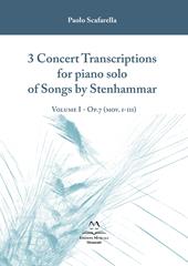 3 concert transcriptions for piano solo of songs by Stenhammar. Partitura. Vol. 1: Op.7 (mov. i-iii).