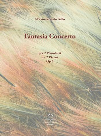 Fantasia Concerto. Op. 5 per 2 pianoforti. Spartito - Alberto Secondo Gallo - Libro Edizioni Momenti-Ribera 2021 | Libraccio.it