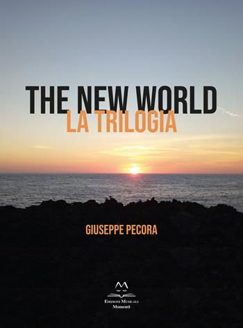 The new world. La trilogia. Con CD-Audio - Giuseppe Pecora - Libro Edizioni Momenti-Ribera 2022 | Libraccio.it
