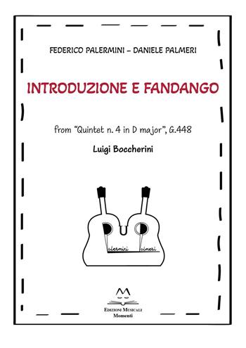 Introduzione e Fandango. From «Quintet n. 4 in D major», G.448. Luigi Boccherini - Federico Palermini, Daniele Palmeri - Libro Edizioni Momenti-Ribera 2023 | Libraccio.it