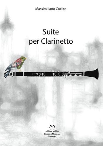 Suite per clarinetto - Massimiliano Coclite - Libro Edizioni Momenti-Ribera 2021 | Libraccio.it