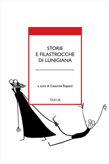 Storie e filastrocche di Lunigiana  - Libro Tarka 2022, Universolocale | Libraccio.it