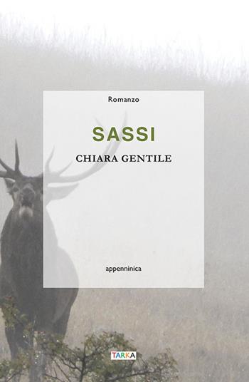 Sassi - Chiara Gentile - Libro Tarka 2022, Appenninica | Libraccio.it