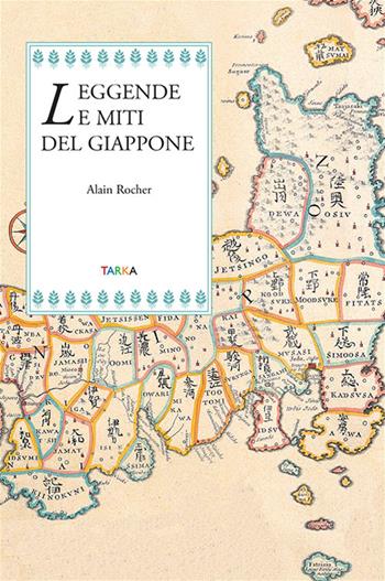 Leggende e miti del Giappone - Alain Rocher - Libro Tarka 2023, Radici | Libraccio.it