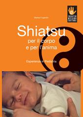 Shiatsu per il corpo e per l'anima. Esperienze in pediatria