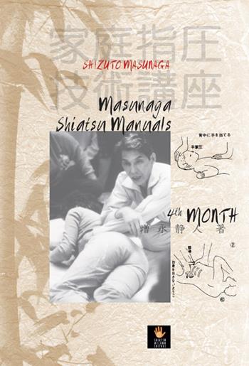 Masunaga Shiatsu manuals 4th month - Shizuto Masunaga - Libro Shiatsu Milano Editore 2023 | Libraccio.it