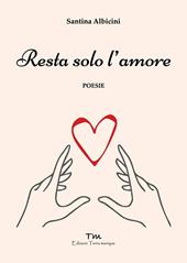 Resta solo l'amore