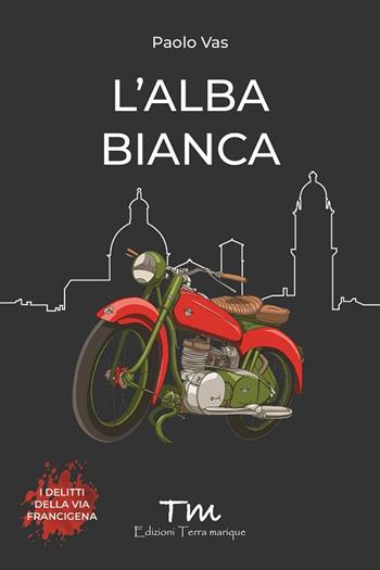 L'Alba Bianca - Paolo Vas - Libro Terra Marique 2023, Voci narranti | Libraccio.it