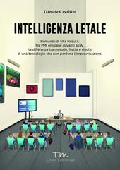 Intelligenza letale. Romanzo di vita vissuta: tre PMI emiliane davanti all'AI. La differenza tra metodo, fretta e rifiuto di una tecnologia che non perdona l'improvvisazione