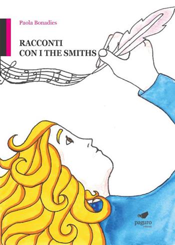Racconti con i The Smiths - Paola Bonadies - Libro Paguro 2021 | Libraccio.it