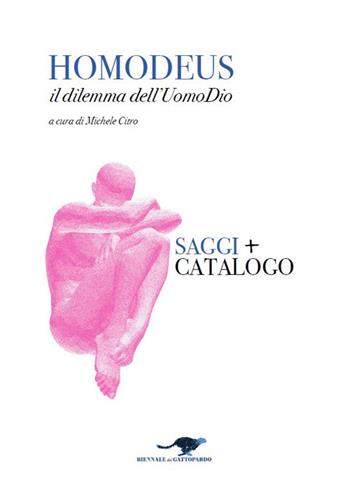 Homodeus. Il dilemma dell'Uomo Dio. Saggi. Catalogo. Ediz. italiana e inglese - Michele Citro - Libro Paguro 2022 | Libraccio.it