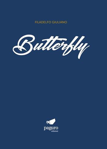 Butterfly - Filadelfo Giuliano - Libro Paguro 2022 | Libraccio.it