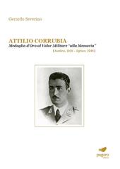 Attilio Corrubia. Medaglia d'oro al valor militare «alla memoria» (Avellino, 1918–Eghion, 1944)