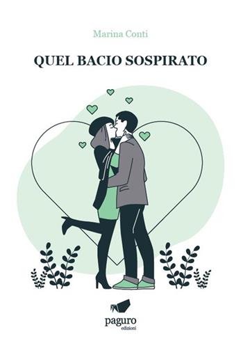 Quel bacio sospirato - Marina Conti - Libro Paguro 2023 | Libraccio.it