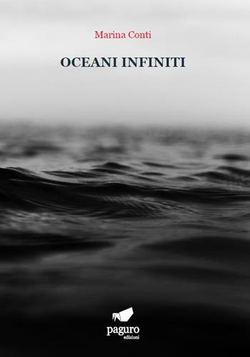 Oceani infiniti - Marina Conti - Libro Paguro 2024 | Libraccio.it