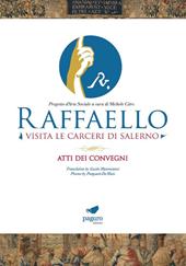 Raffaello visita le carceri di Salerno. Progetto d'arte sociale a cura di Michele Citro. Atti dei convegni. Ediz. italiana e inglese