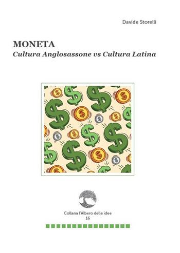 Moneta. Cultura anglosassone vs cultura latina - Davide Storelli - Libro Paguro 2024 | Libraccio.it