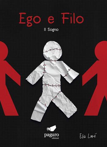 Ego e filo. Il sogno - Elia Loré - Libro Paguro 2024 | Libraccio.it