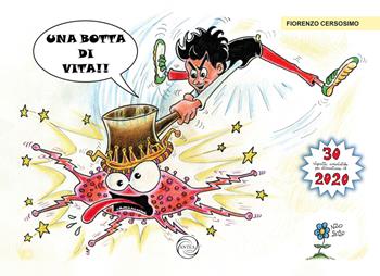 Una botta di vita. 30 vignette umoristiche per dimenticare il 2020 - Fiorenzo Cersosimo - Libro Antea (Taggia) 2020 | Libraccio.it