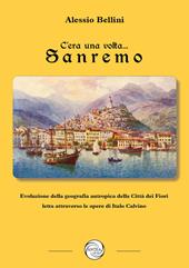 C'era una volta Sanremo. Evoluzione della geografia antropica della Città dei Fiori letta attraverso le opere di Italo Calvino