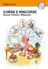 Corse e rincorse. Ricordi pensieri riflessioni