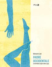Padre occidentale. L’ineffabile origine dello yoga