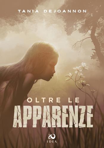 Oltre le apparenze - Tania Dejoannon - Libro Immagina Di Essere Altro 2021 | Libraccio.it