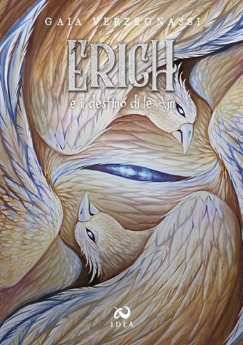Erich e il destino di Ie Ajn - Gaia Verzegnassi - Libro Immagina Di Essere Altro 2022 | Libraccio.it