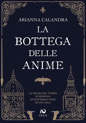 La bottega delle anime - Arianna Calandra - Libro Immagina Di Essere Altro 2022 | Libraccio.it