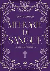 Memorie di sangue. La storia completa