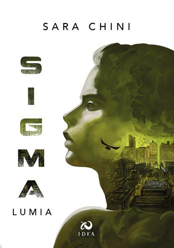 Sigma. Lumia - Sara Chini - Libro Immagina Di Essere Altro 2024 | Libraccio.it