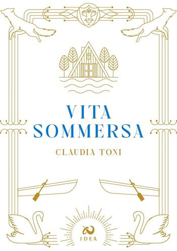 Vita sommersa - Claudia Toni - Libro Immagina Di Essere Altro 2024 | Libraccio.it