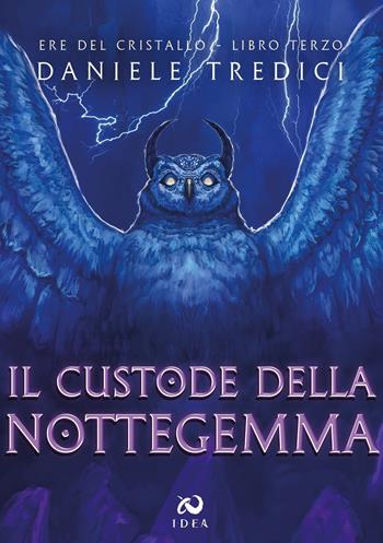 Il custode della Nottegemma. Ere del cristallo. Vol. 3 - Daniele Tredici - Libro Immagina Di Essere Altro 2024 | Libraccio.it