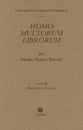 Homo multorum librorum. Per Manlio Pastore Stocchi
