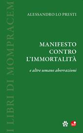 Manifesto contro l'immortalità e altre umane aberrazioni